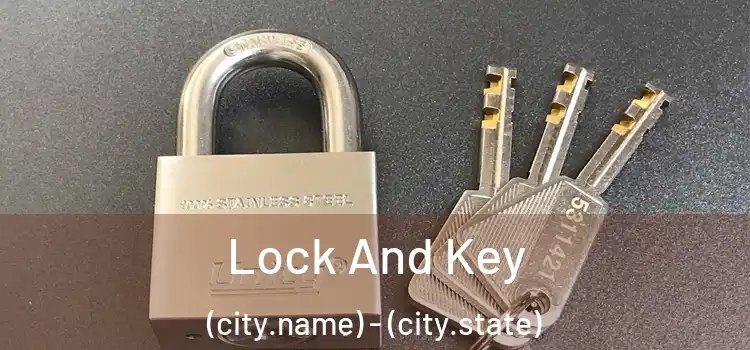  Lock And Key (city.name) - (city.state)
